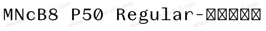MNcB8 P50 Regular字体转换